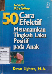 50 Cara Efektif Menanamkan Tingkah Laku Positif pada Anak