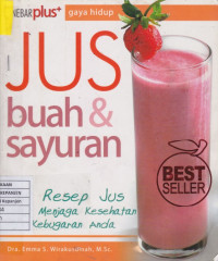 Jus Buah & Sayuran: 148 Resep Jus untuk Menjaga Kesehatan dan Kebugaran Anda