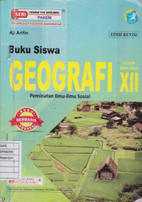 Geografi untuk SMA/MA XII Peminatan Ilmu-Ilmu Sosial (Buku Siswa Edisi Revisi)