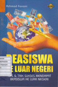 Beasiswa ke Luar Negeri: Tips & Trik Sukses Mendapat Beasiswa ke Luar Negeri