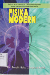 Fisika Modern (Bahan Ajar Persiapan Menuju Olimpiade Sains Nasional/Internasional SMA)