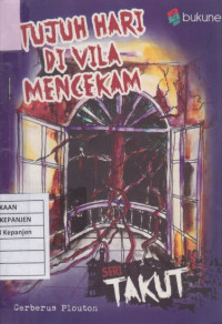 Tujuh Hari di Vila Mencekam: Seri Takut