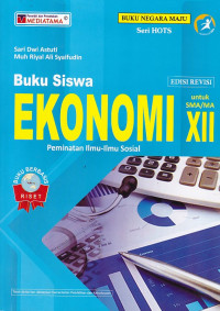 Ekonomi untuk SMA/MA XII Peminatan Ilmu-Ilmu Sosial (Buku Siswa Kurikulum 2013 Edisi Revisi Seri HOTS Buku Berbasis Riset)