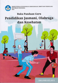 Buku Panduan Guru Pendidikan Jasmani, Olahraga dan Kesehatan SMA/SMK Kelas X