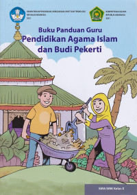 Buku Panduan Guru Pendidikan Agama Islam dan Budi Pekerti SMA/SMK Kelas X