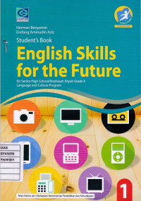 Student's Book English Skills for the Future for Senior High School/Madrasah Aliyah Grade X Language and Culture Program 1 (Kurikilum 2013 Edisi Revisi)