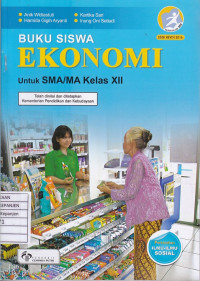 Ekonomi untuk SMA/MA Kelas XII Peminatan Ilmu-Ilmu Sosial (Buku Siswa Edisi Revisi 2016)