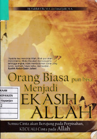 Orang Biasa pun Bisa Menjadi Kekasih Allah: Semua Cinta akan Berujung pada Perpisahan, kecuali Cinta pada Allah