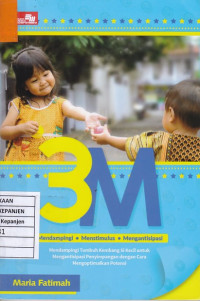 3M Mendampingi, Menstimulasi, Mengantisipasi: Mendampingi Tumbuh Kembang Si Kecil untuk Mengantisipasi Penyimpangan dengan Cara Mengoptimalkan Potensi