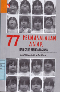 77 Permasalahan Anak dan Cara Mengatasinya