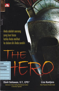 The Hero: Adalah Seorang yang Luar Biasa Ketika Anda Melihat ke Dalam Diri Anda Sendiri