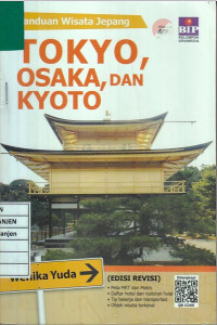 Panduan Wisata Jepang Tokyo, Osaka, dan Kyoto (Edisi Revisi): Peta MRT dan Metro, Daftar Hotel dan Restoran Halal, Tip Belanja dan Transportasi, Objek Wisata Terkenal