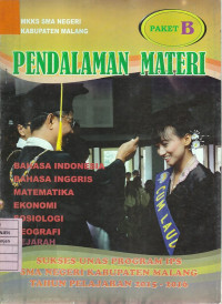 Pendalaman Materi Paket B Bahasa Indonesia, Bahasa Inggris, Matematika, Ekonomi, Sosiologi, Geografi, Sejarah: Sukses UNAS Program IPS SMA Negeri Kabupaten Malang Tahun Pelajaran 2015-2016