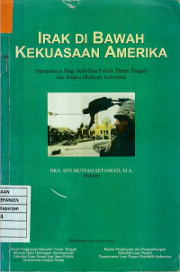 Irak di Bawah Kekuasaan Amerika: Dampaknya bagi Stabilitas Politik Timur Tengah dan Reaksi (Rakyat) Indonesia