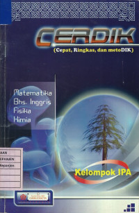 Cerdik (Cepat, Ringkas, dan Metodik) Kelompok IPA: Matematika, Bhs. Inggris, Fisika, Kimia