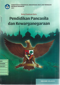 Buku Panduan Guru Pendidikan Pancasila dan Kewarganegaraan SMA/SMK Kelas XI