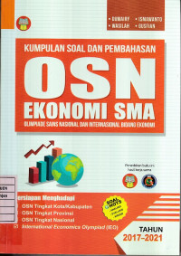 Kumpulan Soal dan Pembahasan OSN Ekonomi SMA Olimpiade Sains Nasional dan Internasional Bidang Ekonomi Persiapan Menghadapi: OSN Tingkat Kota/Kabupaten, OSN Tingkat Provinsi, OSN Tingkat Nasional, International Economic Olympiad (IEO) Tahun 2017-2021