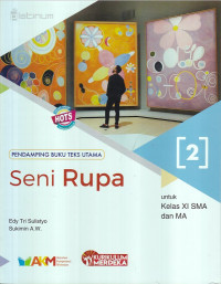 Seni Rupa 2 untuk Kelas XI SMA dan MA (Pendamping Buku Teks Utama)