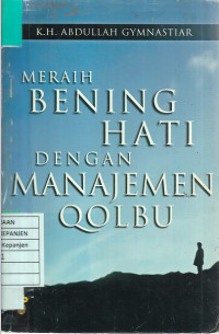 Meraih Bening Hati dengan Manajemen Qolbu