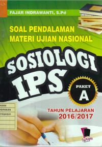 Soal Pendalaman Materi Ujian Nasional Sosiologi IPS Paket A Tahun Pelajaran 2016/2017