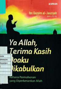 Ya Allah, Terima Kasih Doaku Dikabulkan: Rahasia Permohonan yang Diperkenankan Allah