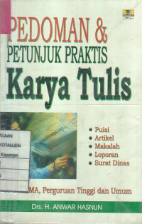 Pedoman & Petunjuk Praktis Karya Tulis: Puisi, Artikel, Makalah, Laporan, Surat Dinas SMA/MA, Perguruan Tinggi dan Umum