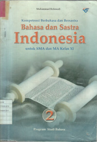 Kompetensi Berbahasa dan Bersastra Bahasa dan Sastra Indonesia untuk SMA dan MA Kelas XI Program Studi Bahasa