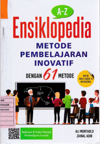 A-Z Ensiklopedia Metode Pembelajaran Inovatif dengan 61 Metode untuk Guru, Dosen, & Mahasiswa