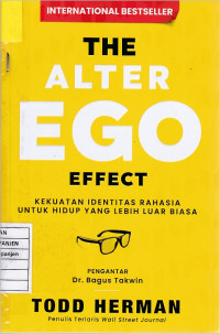 The Alter Ego Effect: Kekuatan Identitas Rahasia untuk Hidup yang Lebih Luar Biasa