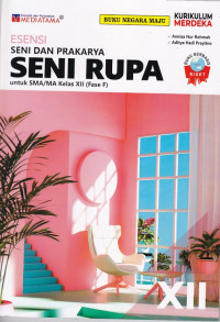 Esensi Seni dan Prakarya Seni Rupa untuk SMA/MA Kelas XII (Fase F) Kurikulum Merdeka Buku Berbasis Riset